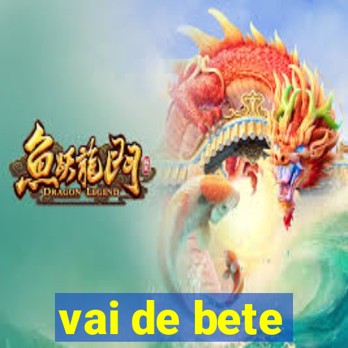 vai de bete